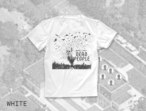 I See Dead People Tee