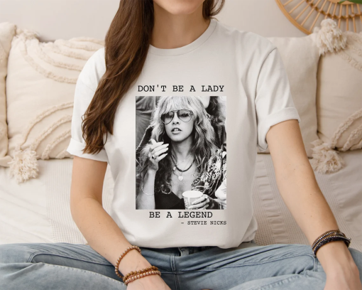 Vintage SteviNicks Shirt, Fleetwood Mac Shirt, SteviNicks 2024 Tour Shirt, Stevi Shirt Fan Gifts, Don’t be a Lady be a Legend, Music Concert