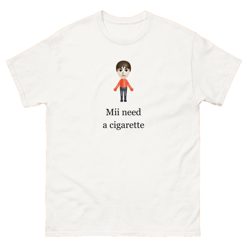 Mii Need A Cigarette T-Shirt, Funny Wii Shirt, Funny Mii Wii Tee Shirt