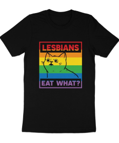 Funny Cat Meme T-Shirt, Lesbians Eat What,…