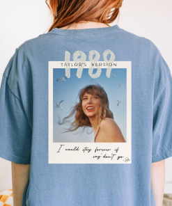 1989 Version T-shirt, If Would Stay Forever…