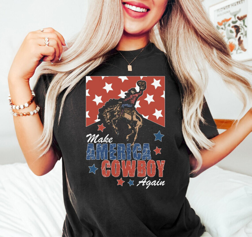 Western 4th of July Shirt, Make America Cowboy Again Shirt, 4th of July Shirt, Patriotic Shirt, Cowboy Shirt, Western Tshirt, Country Shirts