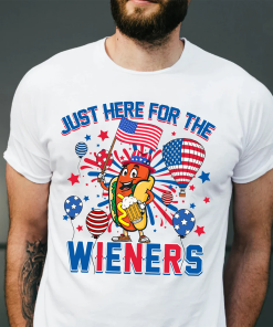 Just Here For The Wieners Shirt, 4th…