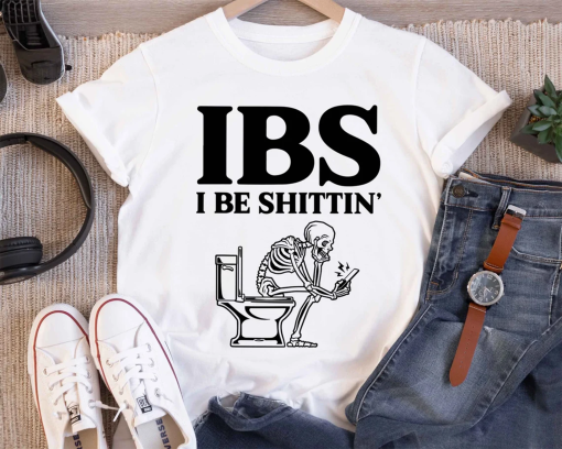 I Be Shittin Funny Shirt, Husband Birthday Shirt, IBS Awareness Shirt, Funny Skeleton Tee, Sarcastic T-Shirt, Humorous Dad Tee