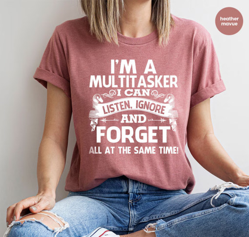 Sarcastic T-Shirt, Careless T Shirt, Attitude Shirt, Funny Awkward TShirt, Sassy Girl Shirt, Dark Humor Shirt, I’m A Multitasker Shirt