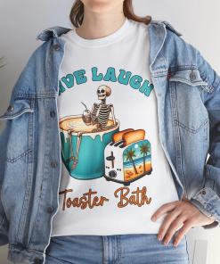 Live Laugh Toaster Bath Shirt, Sarcastic Shirt,…