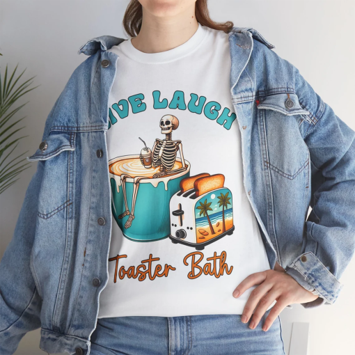 Live Laugh Toaster Bath Shirt, Sarcastic Shirt, Dark Humor Tee, Trendy Aesthetic T Shirt, Toaster Bath Sweatshirt, Gag T Shirt, Funny Shirt