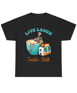 Live Laugh Toaster Bath Shirt, Sarcastic Shirt,…