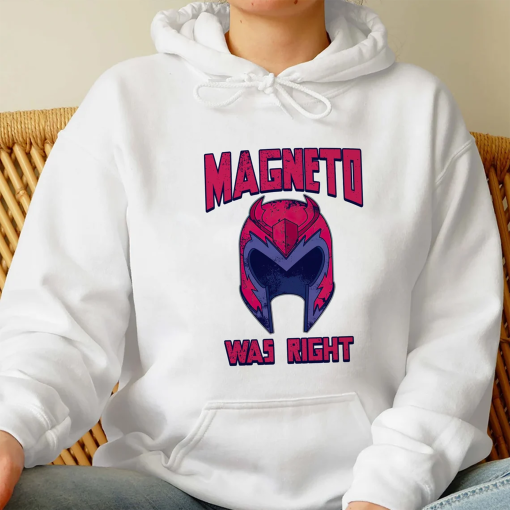 Magneto Was Right Shirt, Trending Unisex Tee Shirt, Unique Shirt Gift, Comic Movie Nostalgia Sweatshirt, Magneto Was Right Hoodie