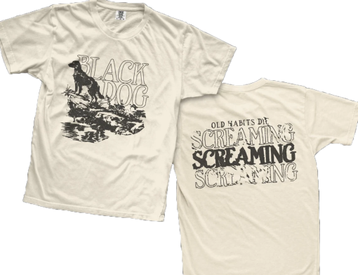 The Black Dog, Old Habits Die Screaming Tee