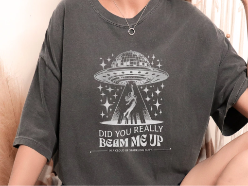 Did You Really Beam Me Up Down Bad Graphic Shirt | Eras Merch | Tortured Poets Department | Swiftie TTPD