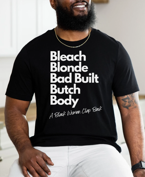 Bleach Blonde Bad Built Butch Body Funny T-Shirt, Funny Political Shirt, Unisex Tee, Clap Back T-Shirt, Election T-Shirt, Black T- Shirt