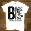 Bleach Blonde Bad Built Butch Body Funny T-Shirt, Funny Political Shirt, Unisex Tee, Clap Back T-Shirt, Election T-Shirt, Black T- Shirt