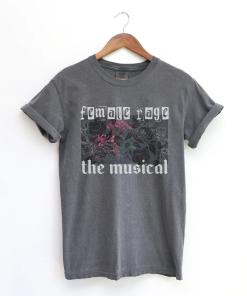 Female rage the musical, female rage shirt,…