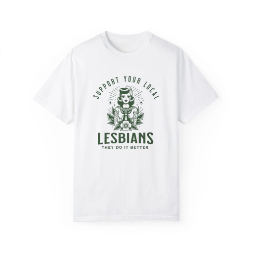 LESBIAN SHIRT, Support Your Local Lesbians, Sapphic Tshirt, Funny Lesbian Pride Shirt, Queer Shirt, Dyke Lesbian Gift, LGBTQ Ally Tee