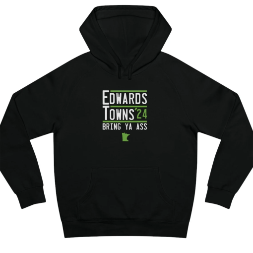 Minnesota Edwards Towns Bring Ya Ass 2024 Campaign Hoodie