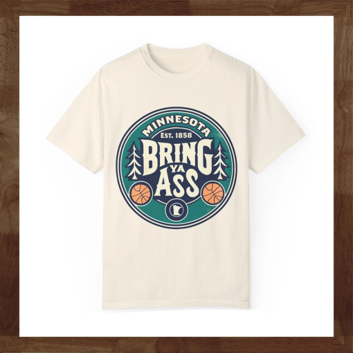 Bring Ya Ass Minnesota Basketball Unisex Garment-Dyed T-shirt