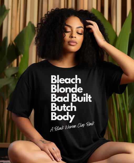 Bleach Blonde Bad Built Butch Body Funny T-Shirt, Funny Political Shirt, Unisex Tee, Clap Back T-Shirt, Election T-Shirt, Black T- Shirt