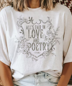 All’s Fair In Love And Poetry Shirt…