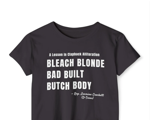 Clapback Crop Top | Bleach Blonde, Bad Built, Butch Body | Jasmine Crockett | Political Tshirt