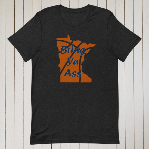 Bring Ya Ass Minnesota Basketball T-Shirt