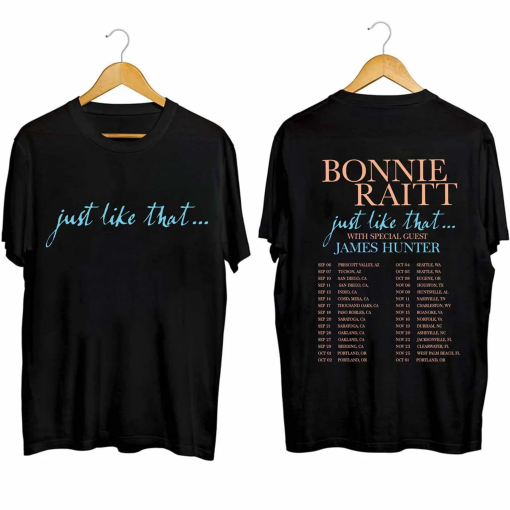 Bonnie Raitt – Just Like That…2024 Tour Shirt, Bonnie Raitt Fan Shirt, Bonnie Raitt Just Like That 2024 Concert Shirt, Just Like That Tour