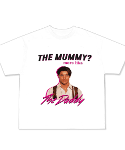 The Mummy More Like The Daddy Brendan…