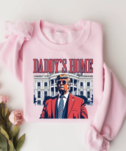 Daddys Home Shirt, White House Trump 2024…