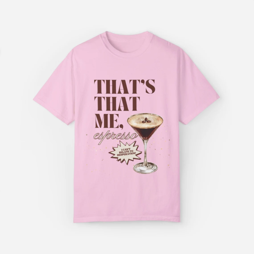 That’s That Me Espresso Shirt, Sabrina Carpenter Shirt, Sabrina Carpenter Merch, Espresso, Espresso Martini Shirt, Concert Shirt, Festival