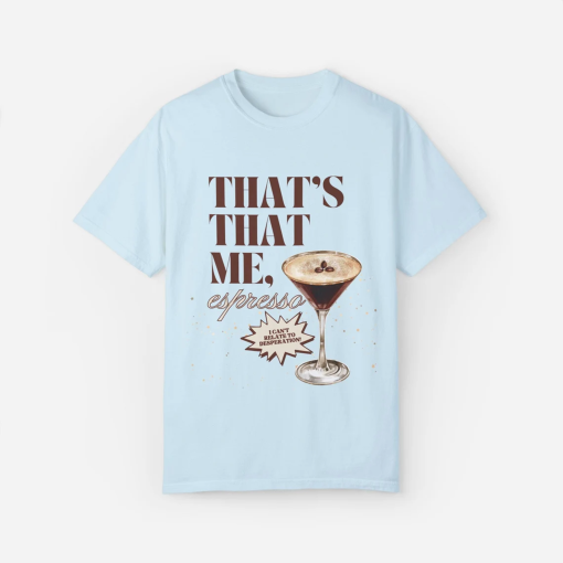 That’s That Me Espresso Shirt, Sabrina Carpenter Shirt, Sabrina Carpenter Merch, Espresso, Espresso Martini Shirt, Concert Shirt, Festival