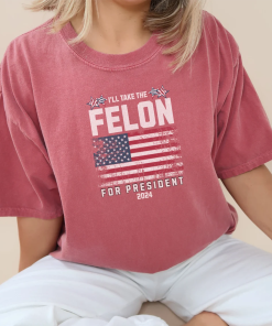 Felon for President, 2024, Conservatives Shirt, Anti…