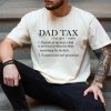 Dad Tax T-Shirt – Dad Tax Father’s Day Gift – Dad Tax Definition TShirt – Dad Tax Tee – Dad Tax Shirt – Funny Dad Shirt – Gift for Dad