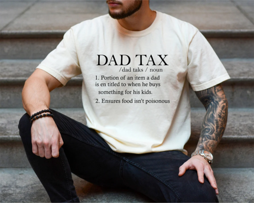 Dad tax – father’s day t shirt