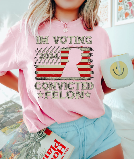 Trump Girl Shirt, MAGA Tee Shirt, Conservative Shirt, Election 2024 Republican Tshirt, I’m Voting for the Felon Shirt, Funny Trump Shirt