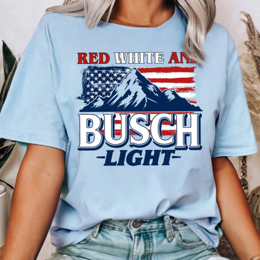 Red White and Busch Light 4th of July Shirt, Independence Day Shirt, 4th of July Party Shirt,Red White and Busch Light Shirt, Patriotic Tee