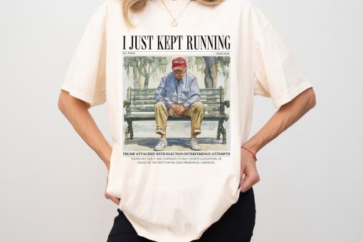 I Just Kept Running Donald Trump Comfort Colors Shirt, Funny Trump T-Shirt, Republican Shirt, Trump 2024 Shirt, Patriot Republican Shirt