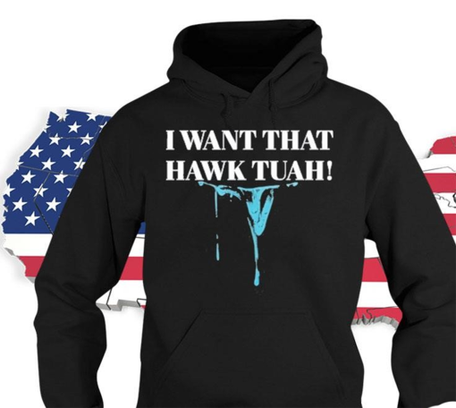 I Want That Hawk Tuah Text 2024 Shirt