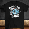 Official Spit On That Thang Hawk Tuah Shirt