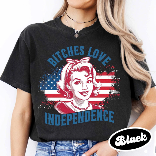 Bitches Love Independence Shirt, Hot Dog Month, Funny 4th of July Shirt, Independence Day, Memorial Day, Freedom Shirt, Loves Jesus America