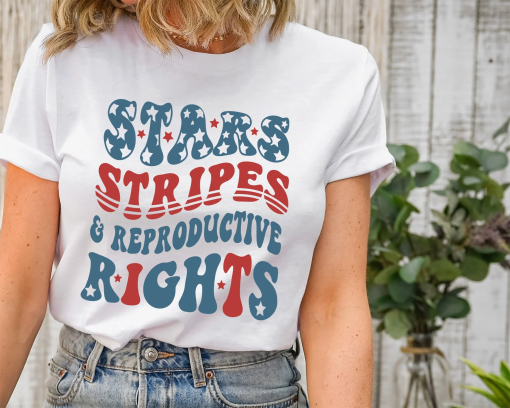 Stars and Stripes and Reproductive Rights Shirt, Feminist Shirt, Fourth of July Tee Social Justice Shirt, Women’s Rights Tee, USA Party Tee