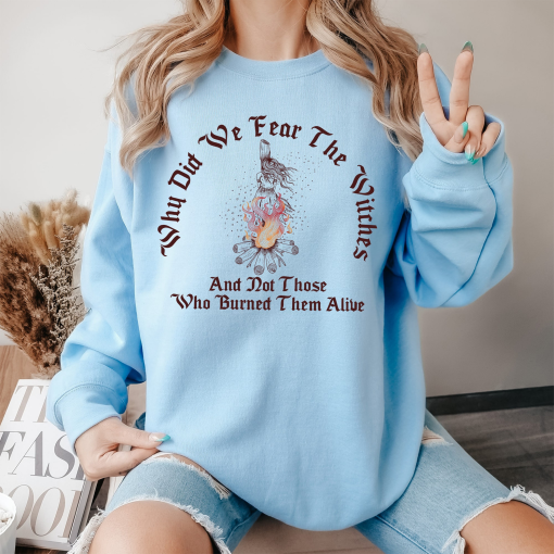 Why Did We Fear The Witches Shirts