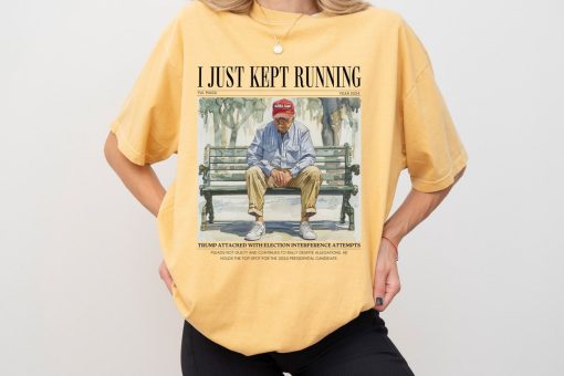 I Just Kept Running Donald Trump Comfort Colors Shirt, Funny Trump T-Shirt, Republican Shirt, Trump 2024 Shirt, Patriot Republican Shirt