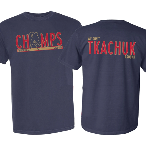 florida hockey champions 2024 t-shirt CHAMPS funny florida hockey front and back comfort colors we don’t tkachuk around t-shirt champions