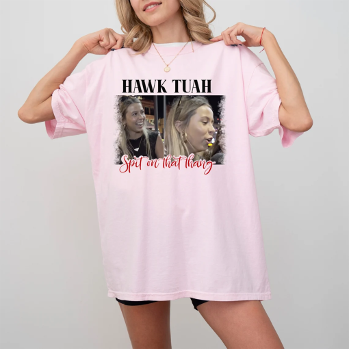 Viral T-Shirt, Hawk Tuah Spit On That Thang 2024 Shirt Hawk Tuah 24, Hawk Tuah Shirt, Spit on That Thing Girl, Funny Meme Girl