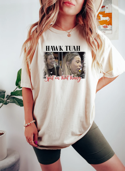 Viral T-Shirt, Hawk Tuah Spit On That Thang 2024 Shirt Hawk Tuah 24, Hawk Tuah Shirt, Spit on That Thing Girl, Funny Meme Girl