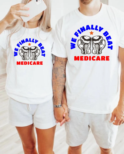 WE FINALLY BEAT Medicare Shirt Funny Biden Tshirt Funny Presidential Debate 2024 Political Shirt Gift