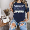 WE FINALLY BEAT Medicare Shirt, Funny Debate Shirt, Funny Biden Shirt, Political Shirt Gift