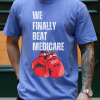 Biden Shirt | Funny Biden Shirt | Joe Biden | Funny Debate Tshirt | Political Tshirt | We Finally Beat Medicare Shirt