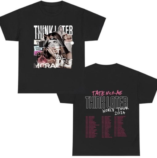 Graphic Tate McRae T-Shirt, Tate McRae The Think Later World Tour 2024 Tour Shirt, Tate McRae Fan Gift Shirt, Tate McRae 2024 Concert Merch