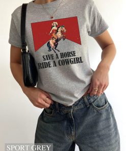 Save A Horse Ride A Cowgirl Shirt,…